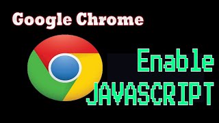 how to enable javascript on google chrome browser in windows