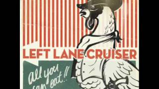 Left Lane Cruiser - Waynedale