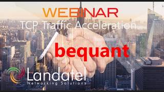 Webinar: Bequant "Nueva tecnología de optimización de TCP para ISP"