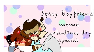 Spicy Boyfriend Meme ((Valentine day gift for my puppy))-((potato x pancake))