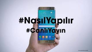 Galaxy S6 edge+ | Canlı Yayın Nasıl Yapılır ?