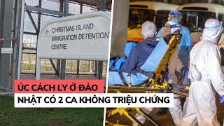 Từ Vũ Hán trở về, người Úc cách ly ở 'đảo tị nạn', Nhật có 2 ca nhiễm virus corona không triệu chứng