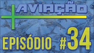 +Aviação - Episódio 34