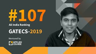 GATE CS 2019 AIR -107 Himanshu Kumar , Mentored by AppliedCourse
