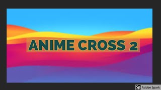 Roblox Anime Cross 2 || Weird And Funny