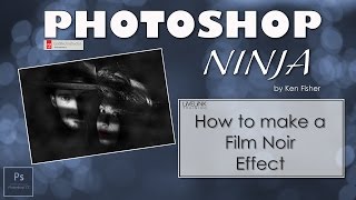 Photoshop CC Beginners Tutorial: How to make a classic Film Noir Effect