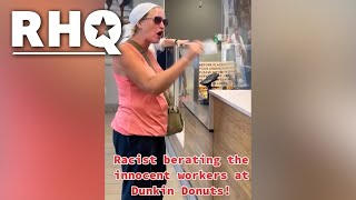 Bigoted Karen Goes INSANE At Dunkin' Donuts