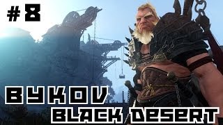 Black Desert Online #8 - Быков Гемплей Гиганта. (Let's play)
