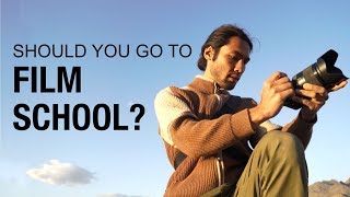 Should you go to film school? Did I?