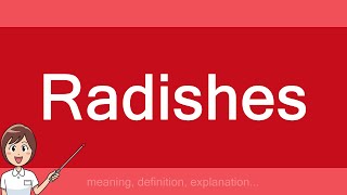Radishes