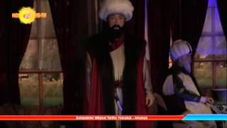 Şehzadeler Müzesi Tarihe Yolculuk - Amasya