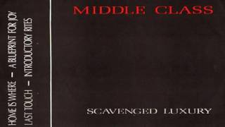 Middle Class - Scavenged Luxury (Full Album)
