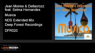 Jean Moiree & Dellacrozz feat. Selma Hernandes - Musica (NDS Extended Mix)