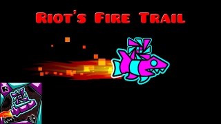 Geometry Dash - Riot's Fire Trail (Steam and Android)