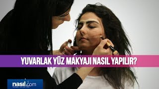 Yuvarlak yüze makyaj nasıl yapılır? | Bakım-Güzellik | Nasil.com