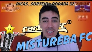 MISTUREBA FC - SORTEIO, VIDEO DICAS E MAIS - CARTOLA FC RDD 32