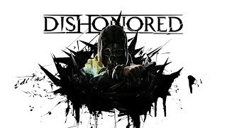 Dishonored прохождение без убийств и обнаружения. Заказ Evil Drake (2)