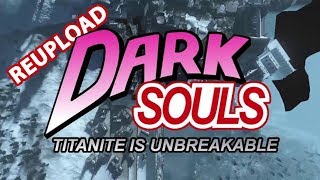 Dark Souls 3 - Titanite is Unbreakable by Zullie the Witch [REUPLOAD]