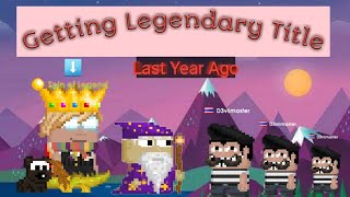 Growtopia | Getting Legendary Title  (Last Year)