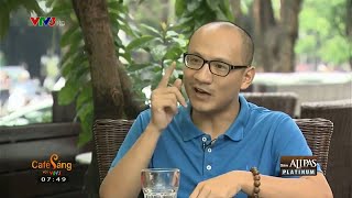 Chuyện bên ly cafe - Sống theo ý mình - NB Phan Đăng - Cafe sáng với VTV3