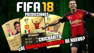 FIFA 18 • PREDICCIONES FUT 18 CHICHARITO, MORENO, SALCEDO •
