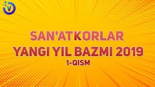 San'atkorlar yangi yil bazmi 2019 (1-qism)