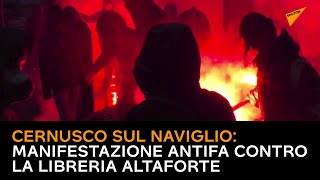 Cernusco sul Naviglio: manifestazione Antifa contro la Libreria Altaforte