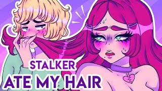 Stalker Tried To EAT My Hair
