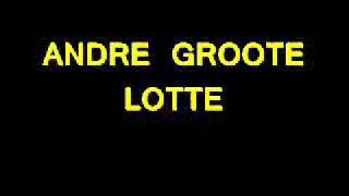 Andre Groote - Lotte