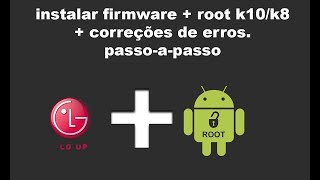 instalar firmware + root k10/k8 + correções de erros