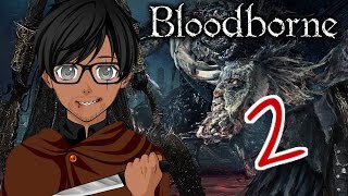 LIVING DOLLS!! | Bloodborne | Part 2 | Twitch Livestream
