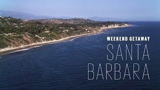 Weekend Getaway: Santa Barbara | Travel + Leisure