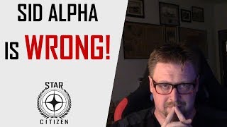 Sid Alpha is wrong about Star Citizen