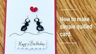 Simple Quilling Cards for Beginners - Two loving Ants || By TNArtnCrafts