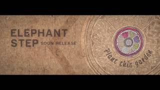 Elephant Step "Plant This Garden" 2017 Teaser