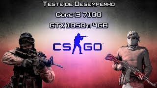 Desempenho - Core i3 7100 + GTX 1050ti 4GB Counter strike Global Offensive - CS GO
