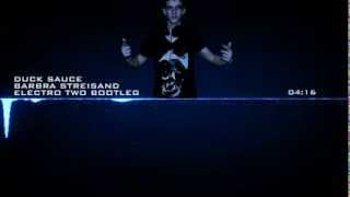 Duck Sauce - Barbra Streisand (Electro Two Bootleg)