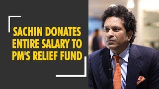 Sachin Tendulkar donates entire salary as MP to Prime Minister's Relief Fund
