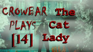 Let's Play "The Cat Lady" with Crowbar - [14] - It's Tickle with a T