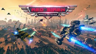 RED SIREN: SPACE DEFENSE ANDROID GAMEPLAY (New Android Game 2018)