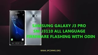 SAMSUNG GALAXY J3 PRO SM-J3110 FIRMWARE FLASHING ALL LANGUAGE