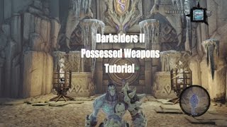 Darksiders II Possessed Weapons Tutorial