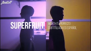 Superfruit - Worth It (Perfect) [Subtitulada]