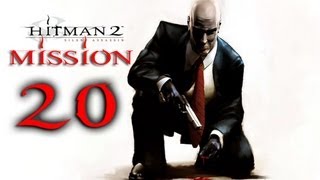 Hitman 2 Silent Assassin Прохождение Миссия 20