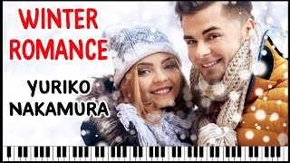 Winter Romance - music by Yuriko Nakamura/ Красивая мелодия на пианино