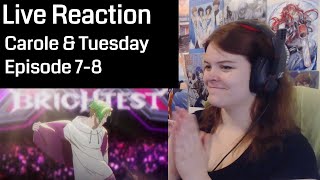 Carole & Tuesday Episode 7-8 Live Reaction