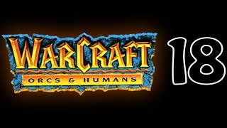 Warcraft Orcs & Humans Прохождение На Русском Часть 18 The Forest of Elwynn Элвиннский лес