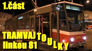 TRAMVAJTOULKY na lince 81 (služební jízda) * #tramvajtoulky