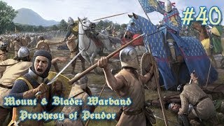 Mount & Blade: Prophesy of Pendor - #40 Никто не уйдёт обиженным