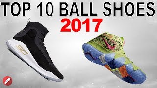 Top 10 Best Performing Basketball Shoes of 2017!